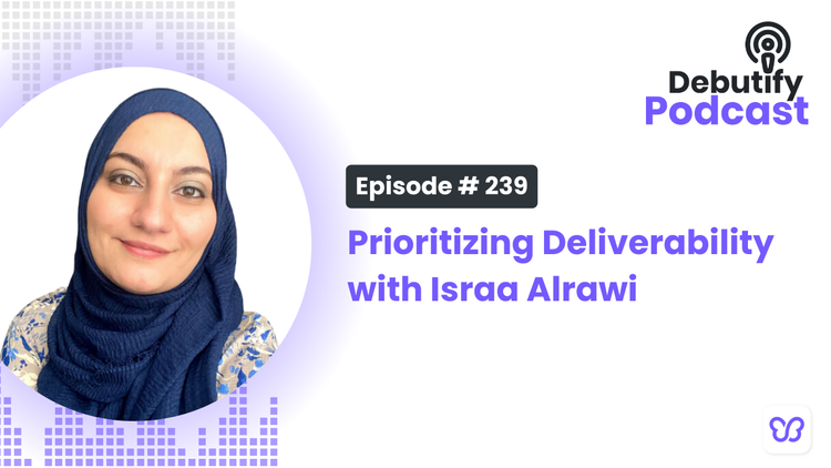 Prioritizing Deliverability with Israa Alrawi