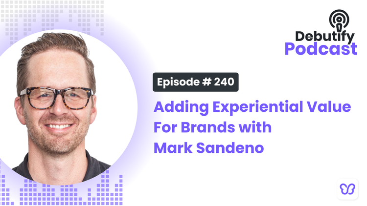 Adding Experiential Value for Brands with Mark Sandeno
