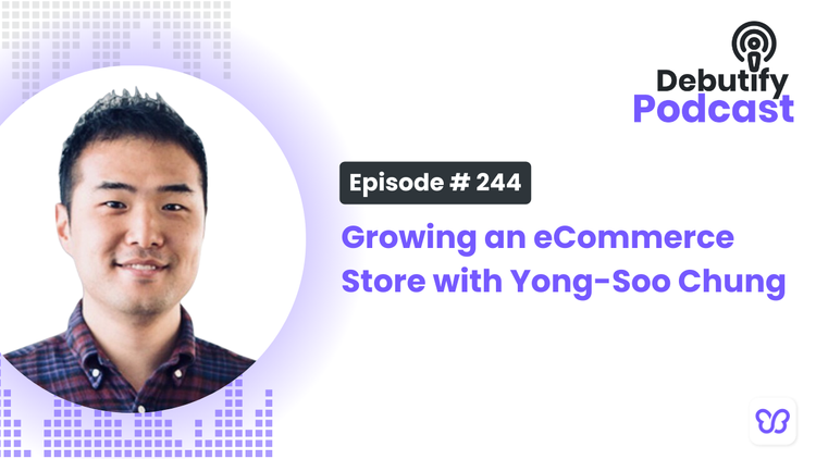 Growing an eCommerce Store with Yong-Soo Chung
