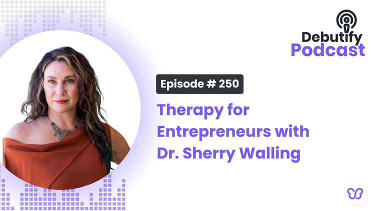 Therapy for Entrepreneurs with Dr. Sherry Walling
