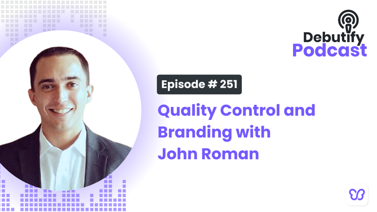 Quality Control and Branding with John Roman