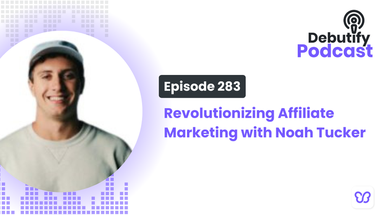 Revolutionizing Affiliate Marketing with Noah Tucker