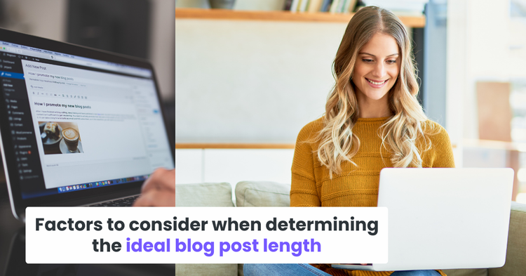 Factors to consider when determining the ideal blog post length