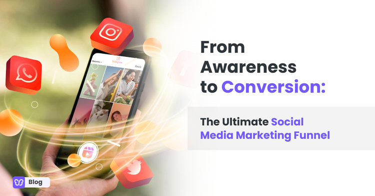 From Awareness to Conversion: The Ultimate Social Media Marketing Funnel