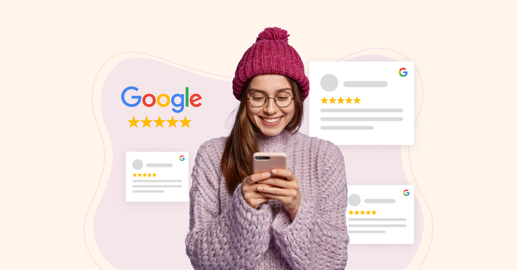 How to Take Full Advantage of Google Reviews: Why They Matter and How to Set Them Up