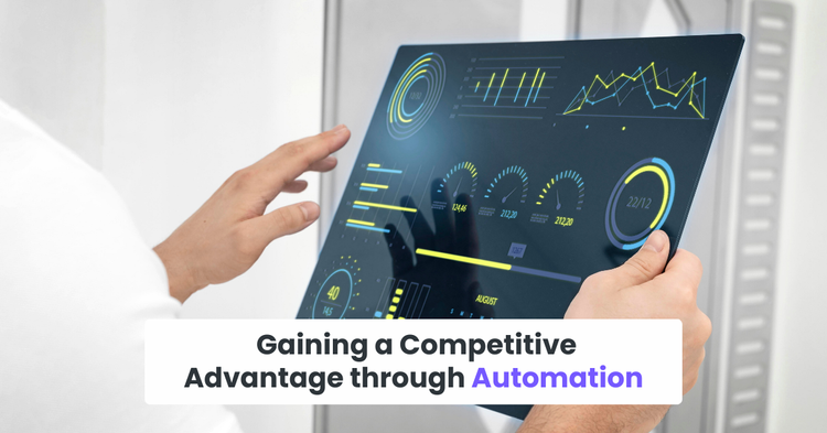 Gaining a Competitive Advantage through Automation