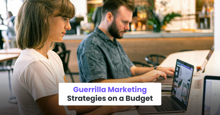 Guerrilla Marketing Strategies on a Budget