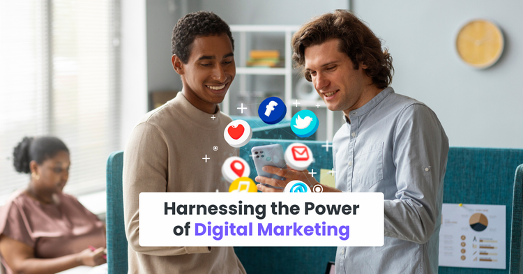 Harnessing the Power of Digital Marketing