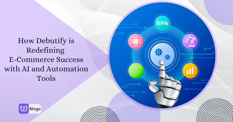 How Debutify is Redefining E-Commerce Success with AI and Automation Tools