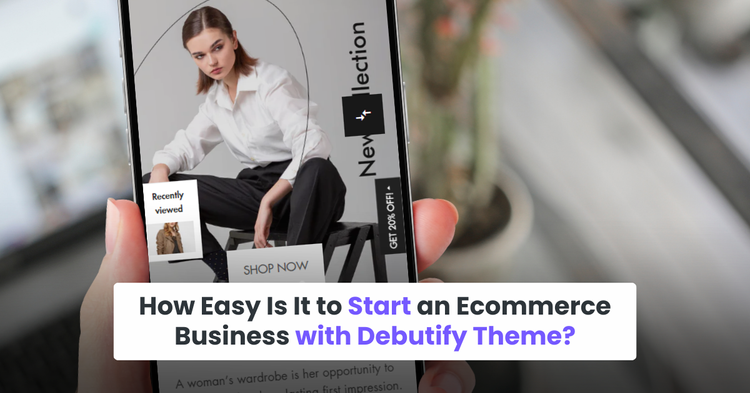 How Easy Is It to Start an Ecommerce Business with Debutify Theme?