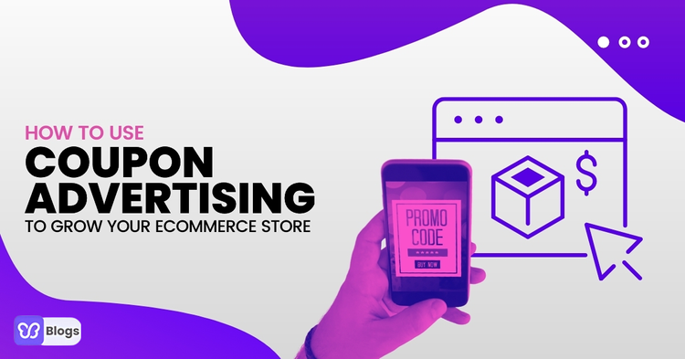 How To Use Coupon Advertising To Grow Your Ecommerce Store