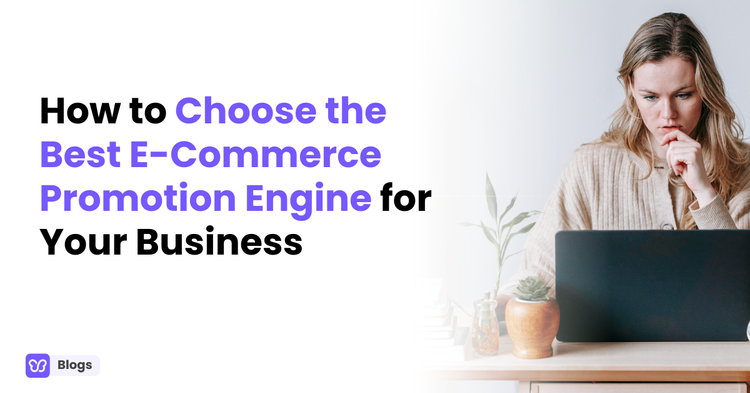 How to Choose the Best eCommerce Promotion Engine for Your Business