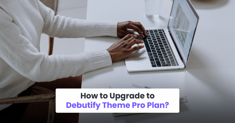 How to Upgrade to Debutify Theme Pro Plan?