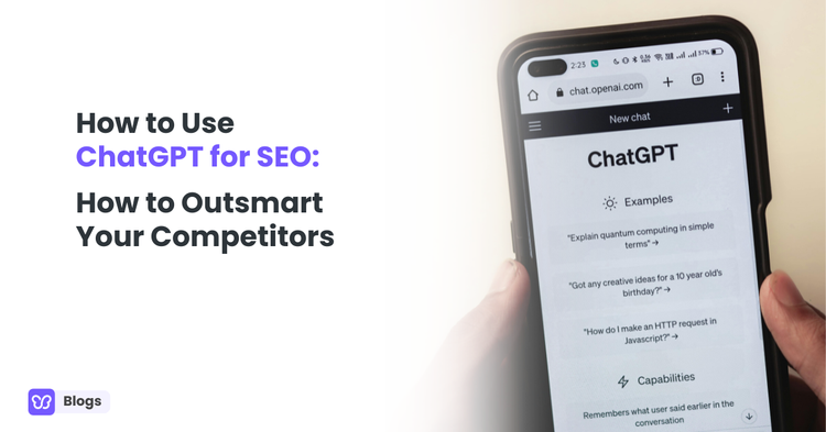 How to Use ChatGPT for SEO: How to Outsmart Your Competitors