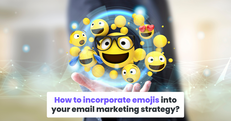 How to incorporate emojis into your email marketing strategy?