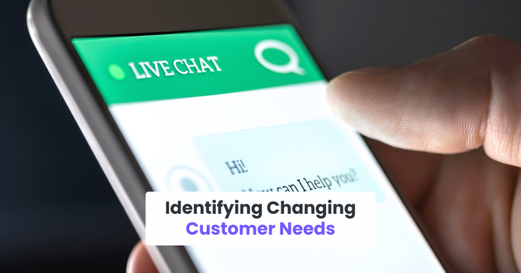 Identifying Changing Customer Needs