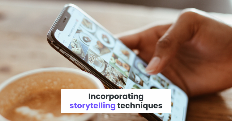 Incorporating storytelling techniques