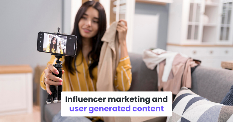 Influencer marketing and user generated content