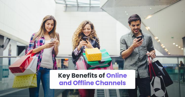 Key Benefits of Online and Offline Channels