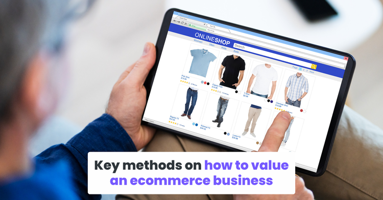 Key methods on how to value an ecommerce business