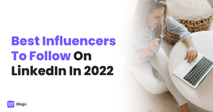 Best Influencers To Follow On LinkedIn