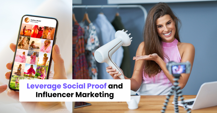 Leverage Social Proof and Influencer Marketing