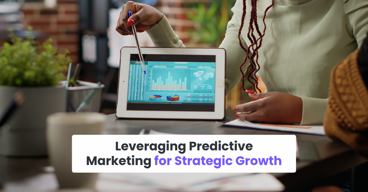Leveraging Predictive Marketing for Strategic Growth