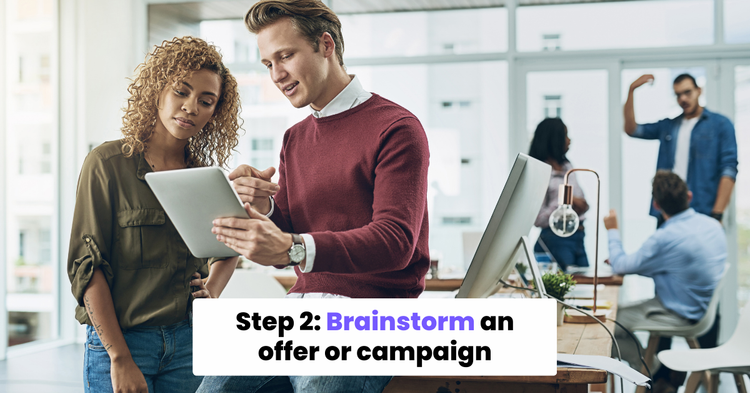 Brainstorm an offer or campaign