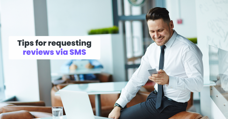 Get More Online Reviews with Less Effort_ The Benefits of Using SMS