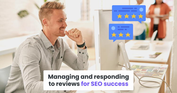 Managing and responding to reviews for SEO success