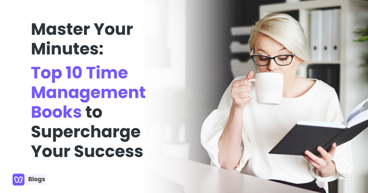 Master Your Minutes: Top 10 Time Management Books to Supercharge Your Success