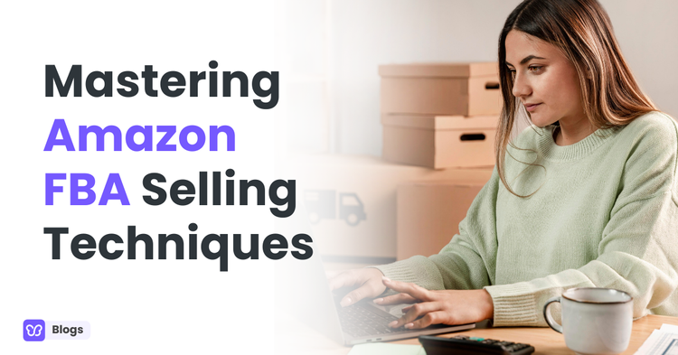 Mastering Amazon FBA Selling Techniques