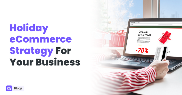 Holiday eCommerce Strategy For Your Business