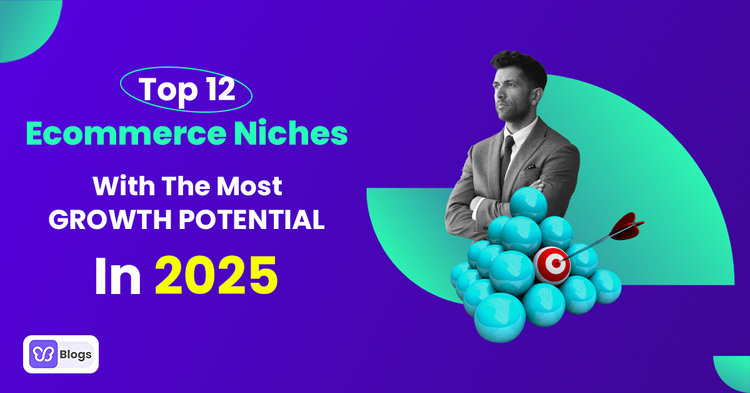 Niche Marketing Top 12 Ecommerce Niches With The Most Growth Potential In 2025
