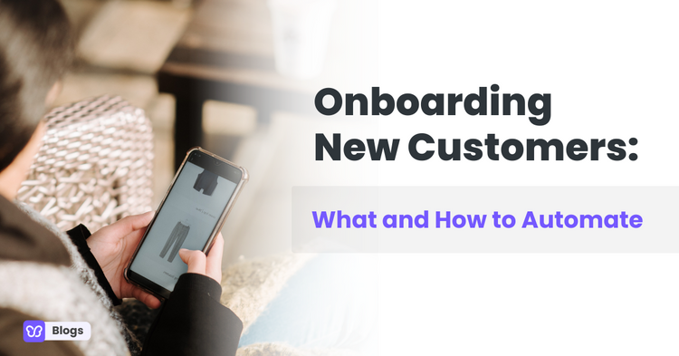 Customer Onboarding Automation: What and How to Automate