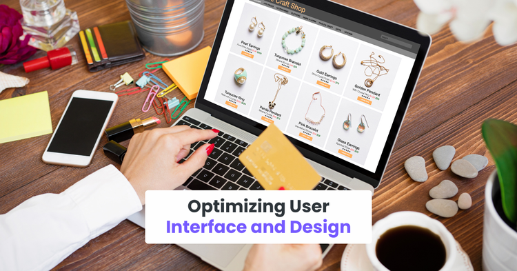 Step 3: Optimizing User Interface and Design