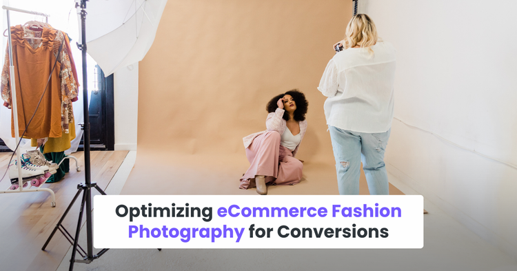 Optimizing eCommerce Fashion Photography for Conversions