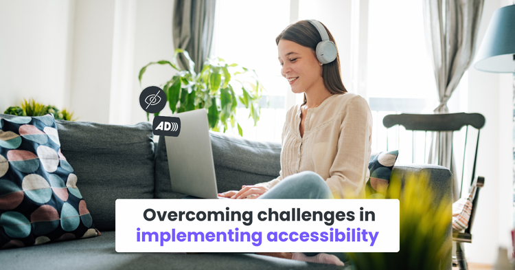 Overcoming challenges in implementing accessibility