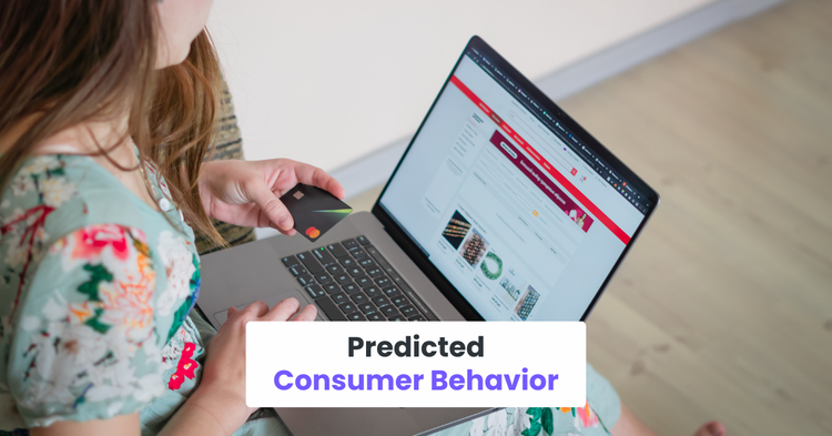 Predicted Consumer Behavior
