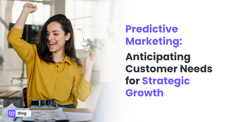 Predictive Marketing: Anticipating Customer Needs for Strategic Growth