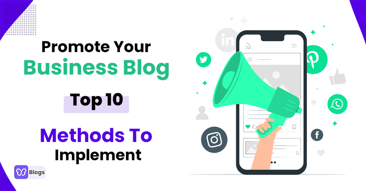 Promote Your Business Blog Top 10 Methods To Implement