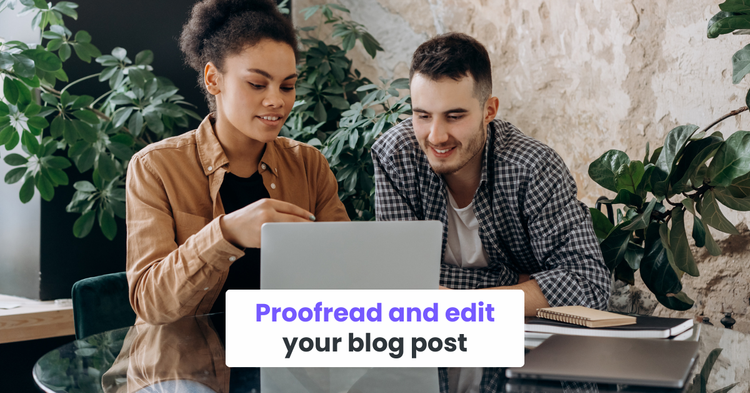 Proofread and edit your blog post