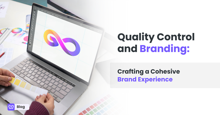 Quality Control and Branding: Crafting a Cohesive Brand Experience