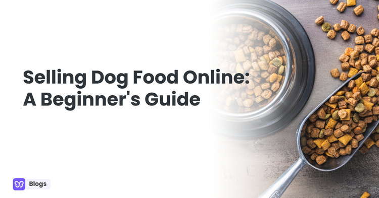 Selling Dog Food Online: A Beginner's Guide
