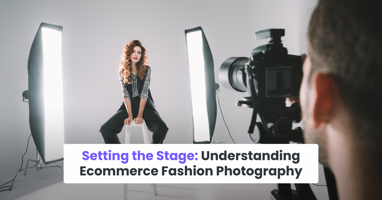 Setting the Stage: Understanding Ecommerce Fashion Photography