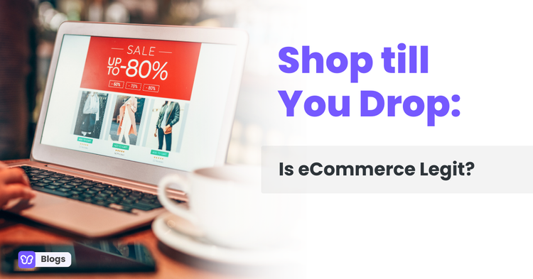 Shop till You Drop: Is eCommerce Legit?