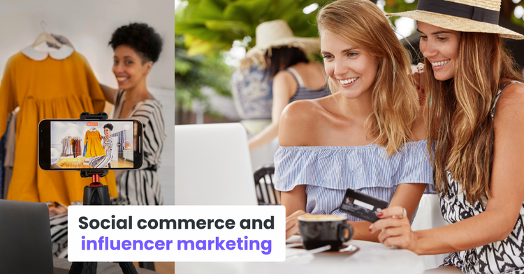 Social commerce and influencer marketing