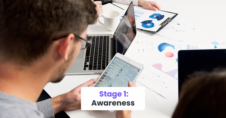 Stage 1: Awareness