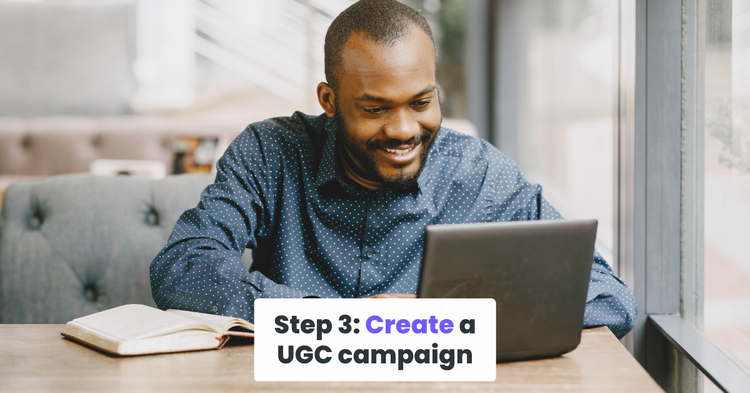 Create a UGC campaign