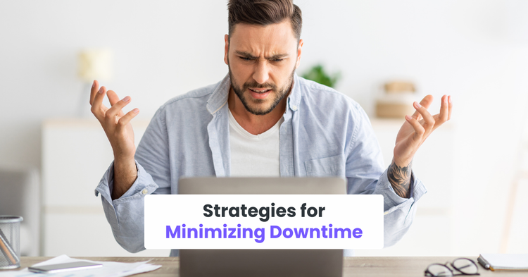 Strategies for Minimizing Downtime